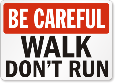 Dont run. Don`t Run. Please don't Run. Don't walk sign. Don`t Run picture.
