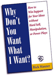 Why They Don't Want What You Want - And How To Use It To Your Advantage!